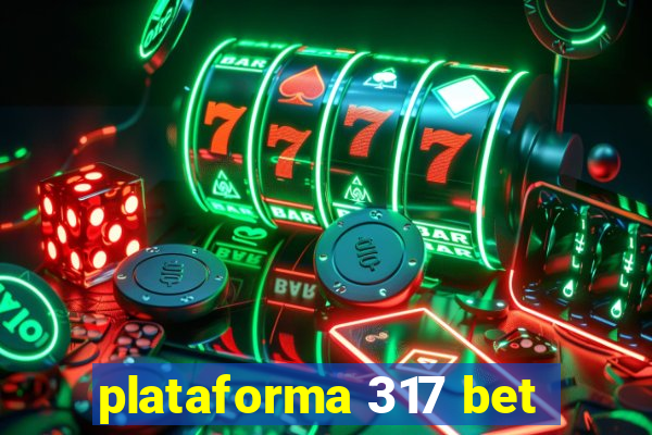 plataforma 317 bet